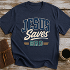 Jesus Saves Bro - T-Shirt