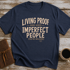 Living Proof God Uses Imperfect People. You're Welcome. - T-Shirt