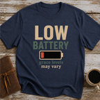 Low Battery, Grace Levels May Vary - T-Shirt