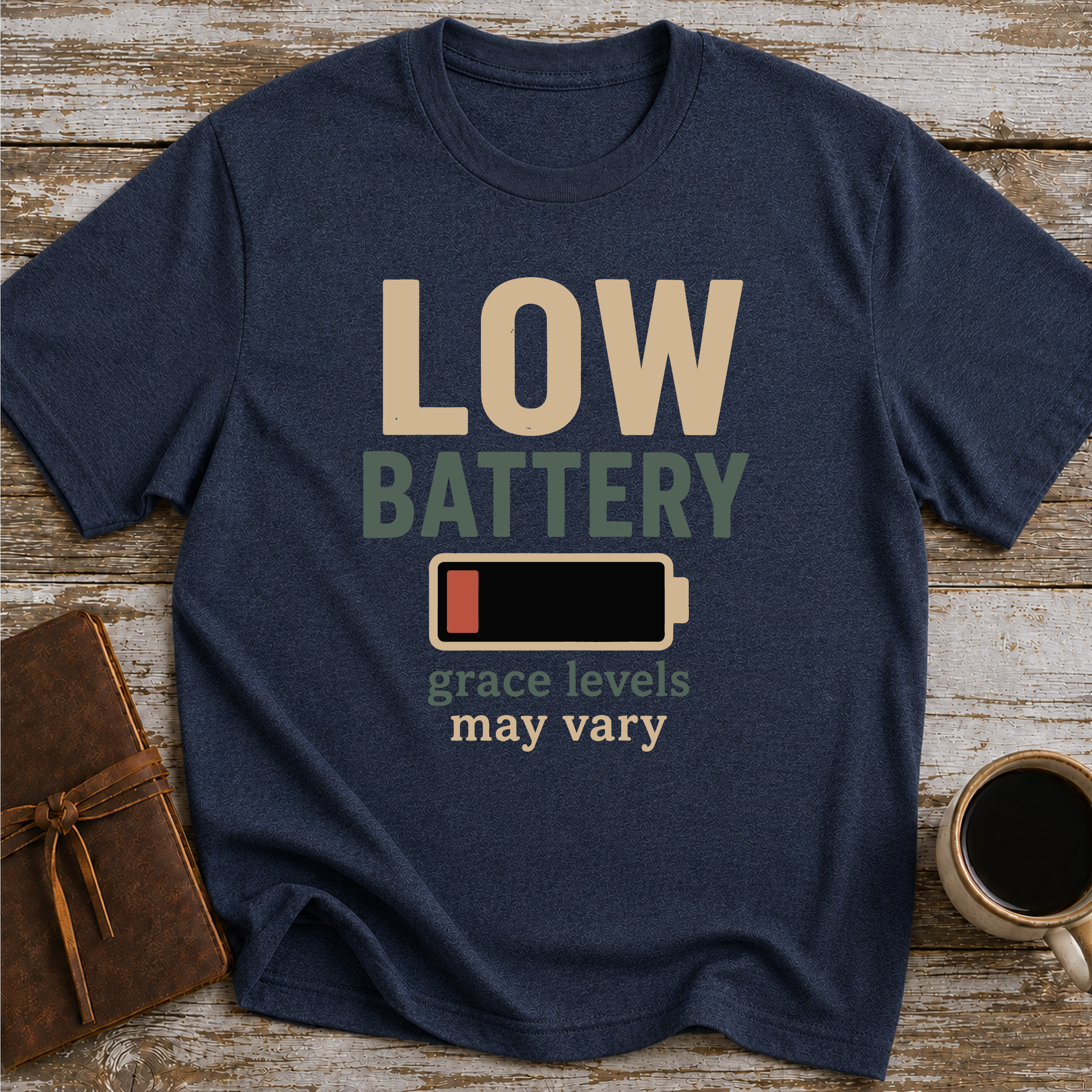 Low Battery, Grace Levels May Vary - T-Shirt