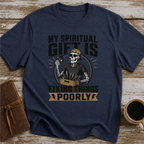 My Spiritual Gift Is Fixing Things Poorly - T-Shirt