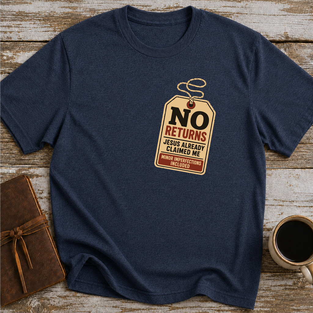 No Returns Jesus Already Claimed Me - T-Shirt