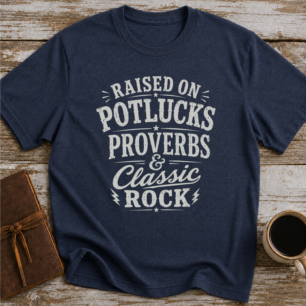 Raised On Potlucks, Proverbs & Classic Rock - T-Shirt