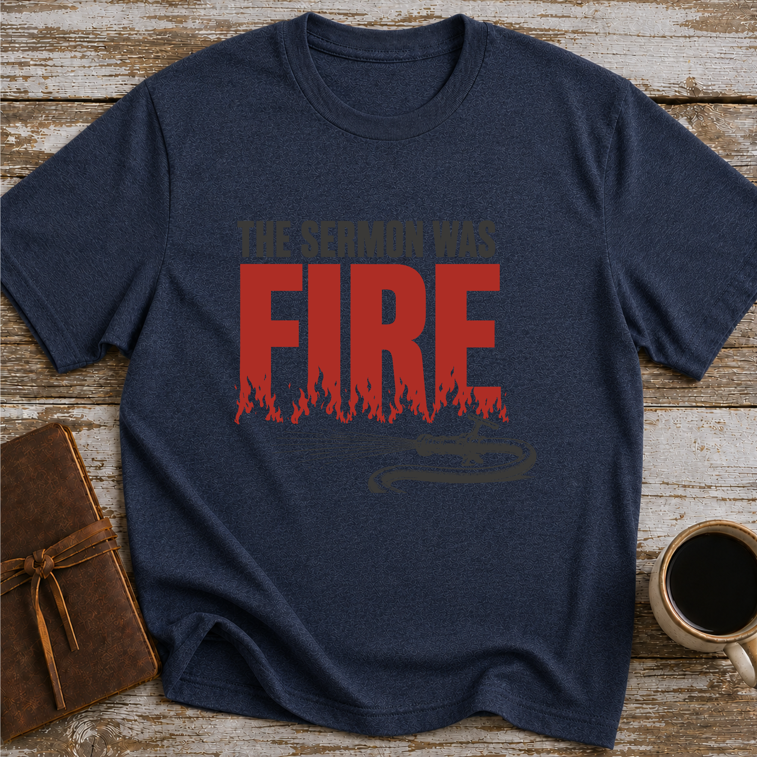 The Sermon Was Fire - T-Shirt