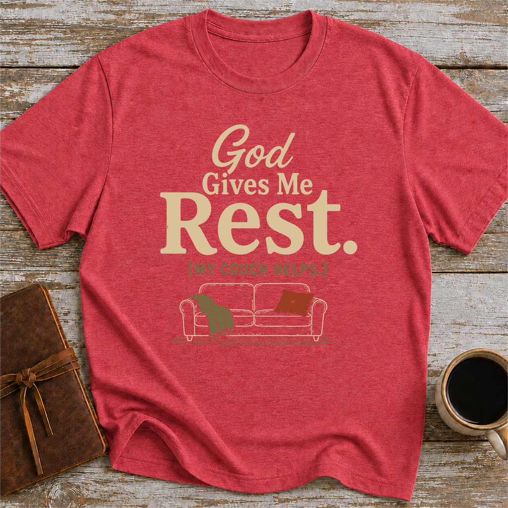 God Gives Me Rest. (My Couch Helps.) - T-Shirt