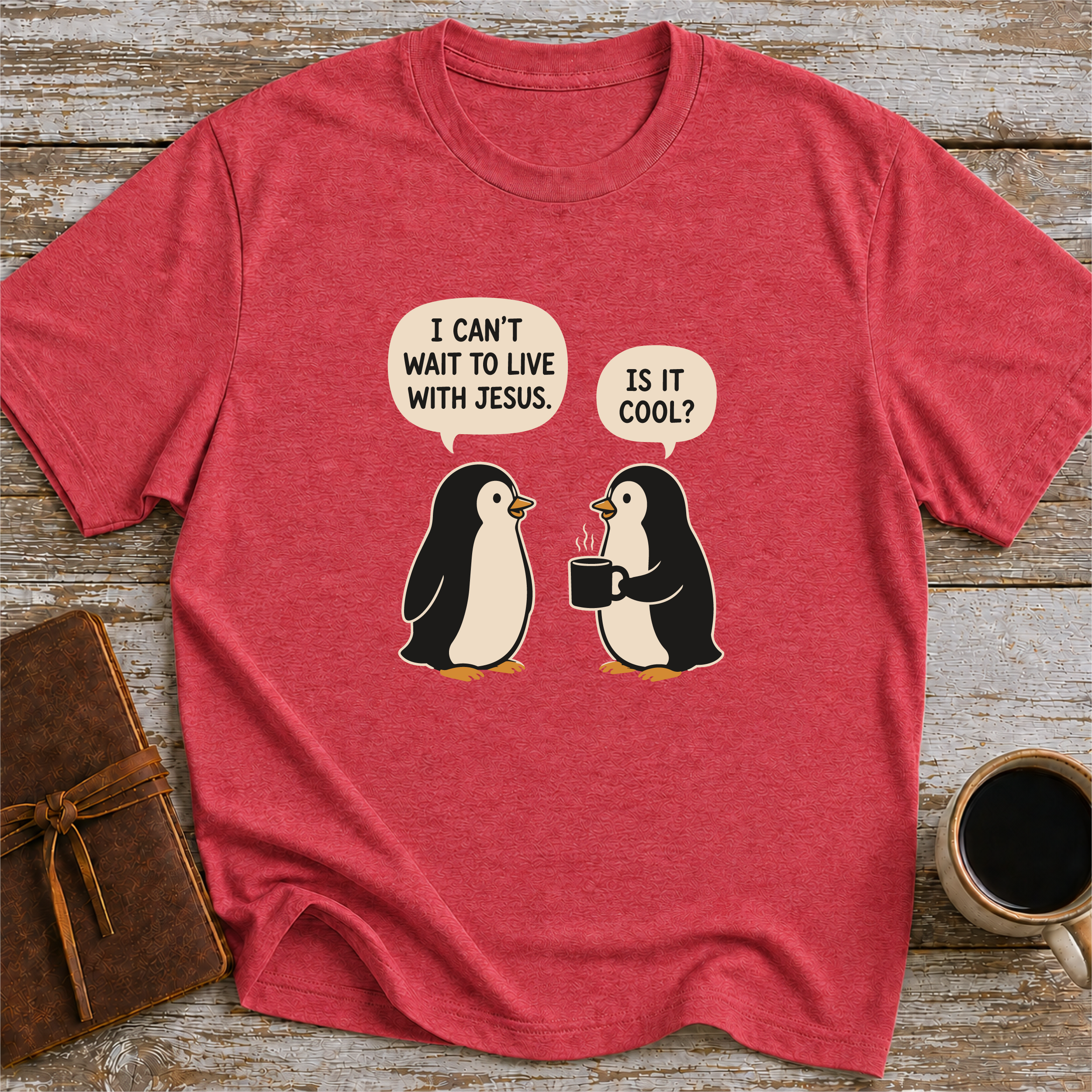 I Can’t Wait To Live With Jesus. Is It Cool? - T-Shirt