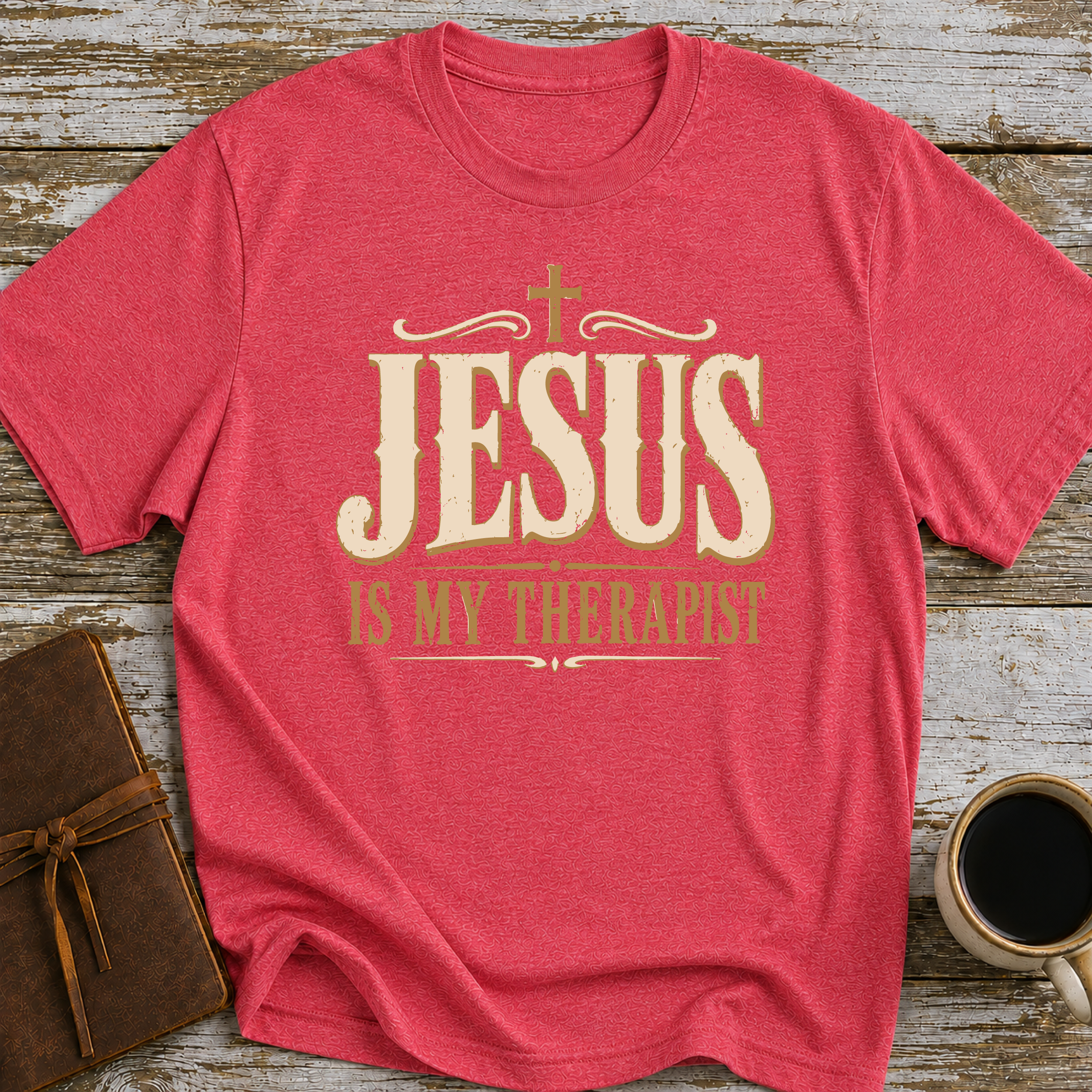 Jesus Is My Therapist T-Shirt