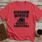 Kingdom Minded, Budget Conscious - T-Shirt