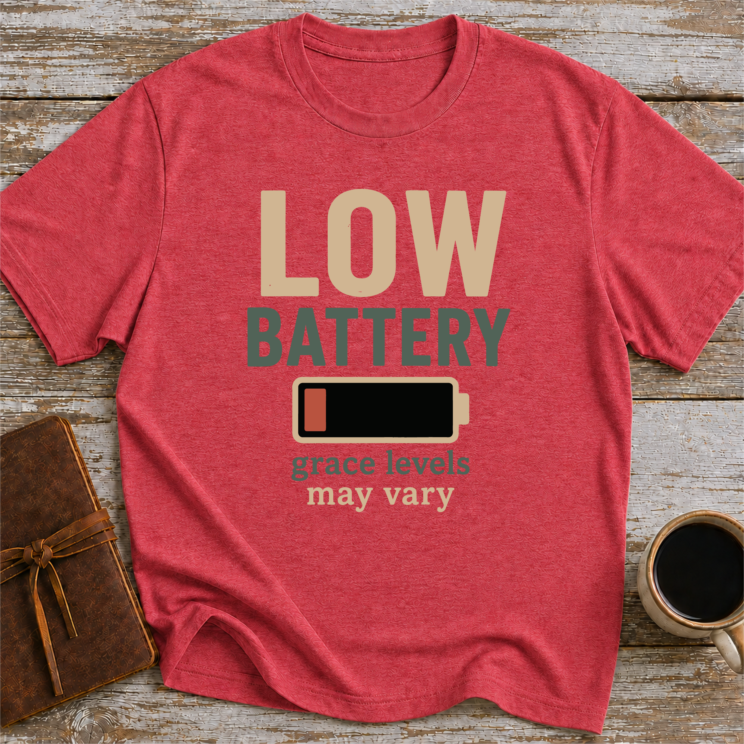 Low Battery, Grace Levels May Vary - T-Shirt