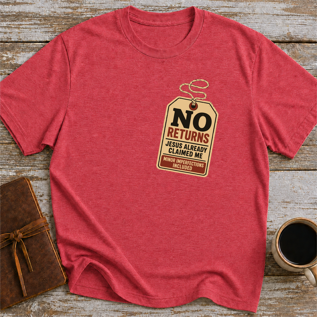 No Returns Jesus Already Claimed Me - T-Shirt