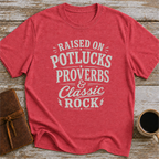 Raised On Potlucks, Proverbs & Classic Rock - T-Shirt