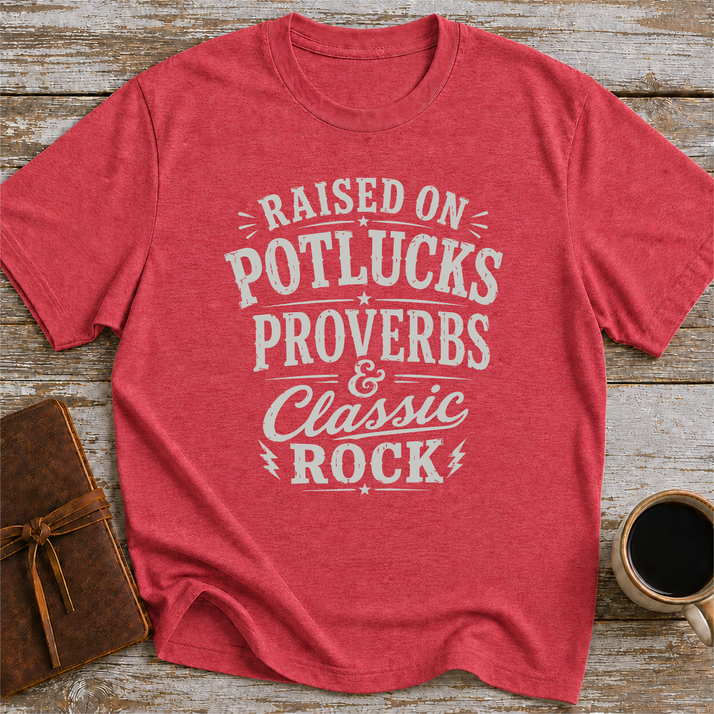 Raised On Potlucks, Proverbs & Classic Rock - T-Shirt