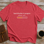 Sanctification In Progress… Please Wait - T-Shirt