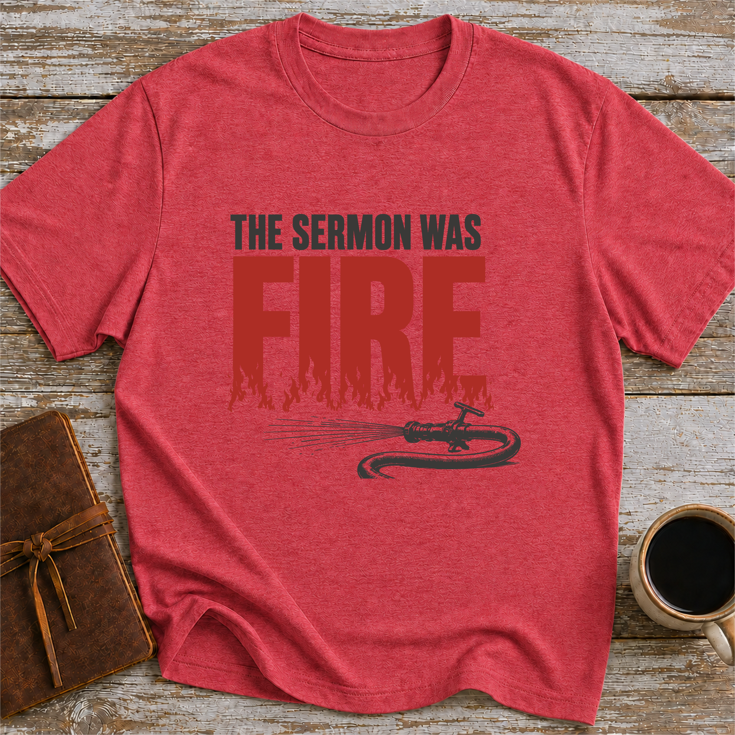 The Sermon Was Fire - T-Shirt