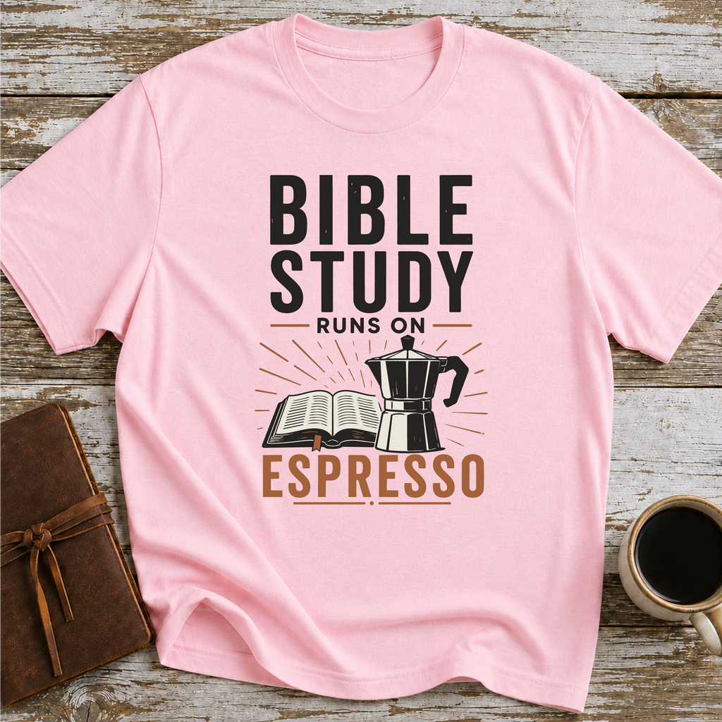 Bible Study Runs On Espresso - T-Shirt