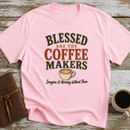 Blessed Are The Coffee Makers Imagine A Morning Without Them - T-Shirt
