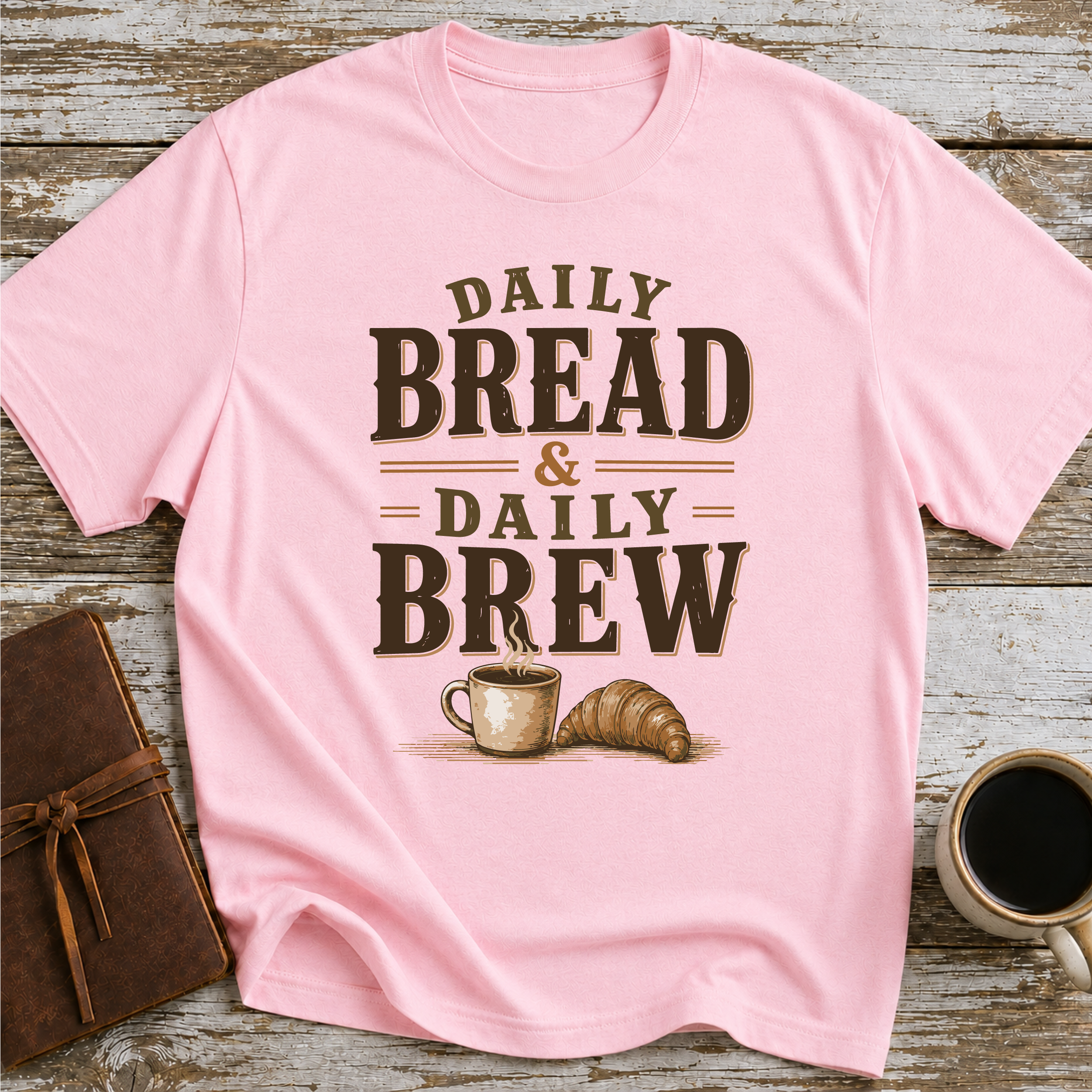 Daily Bread & Daily Brew - T-Shirt