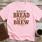 Daily Bread Daily Brew (In That Order) - T-Shirt