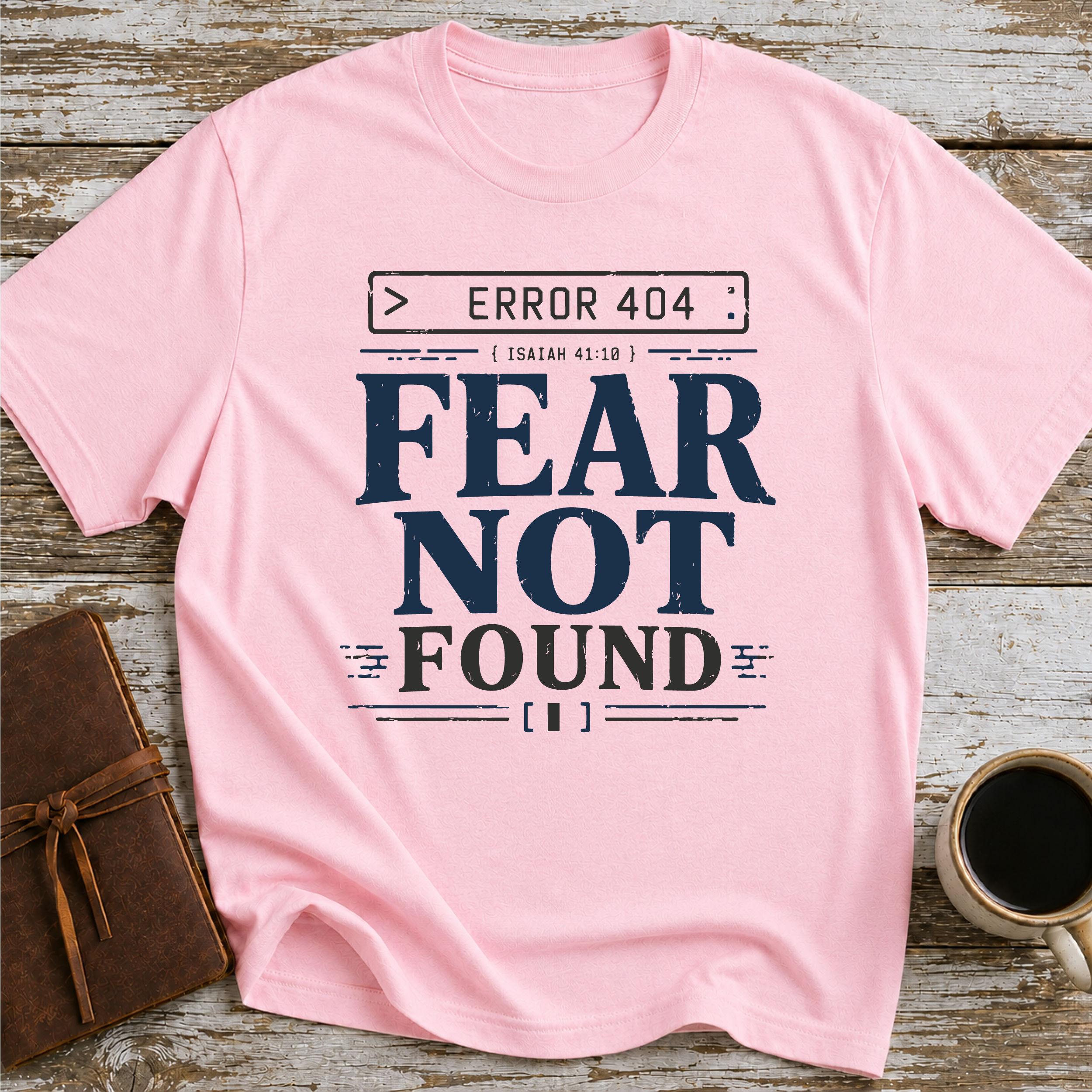 Error 404 Fear Not Found - T-Shirt
