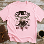 Espresso Yourself In Christ - T-Shirt