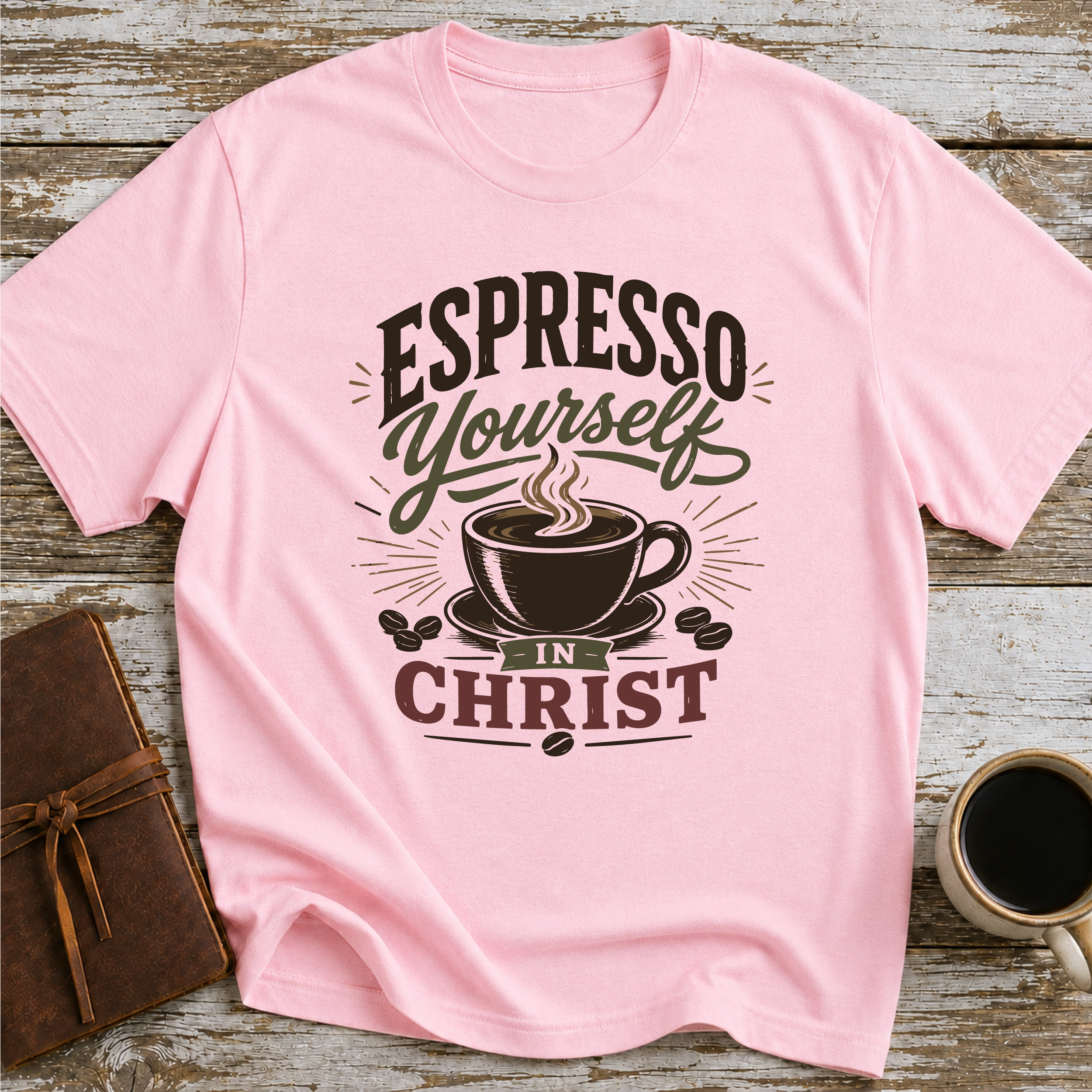 Espresso Yourself In Christ - T-Shirt