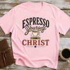 Espresso Yourself In Christ - T-Shirt