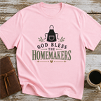 God Bless The Homemaker - T-Shirt
