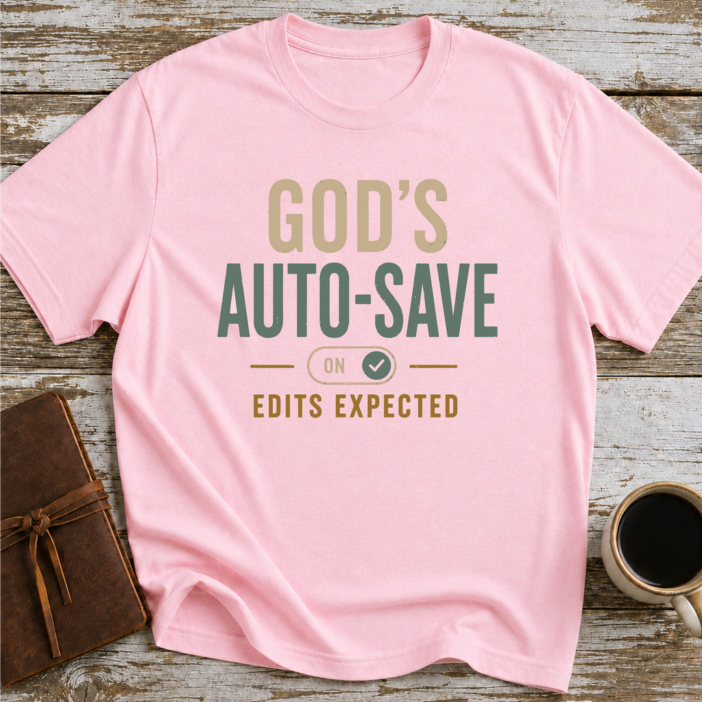 God's Auto Save Edits Expected - T-Shirt
