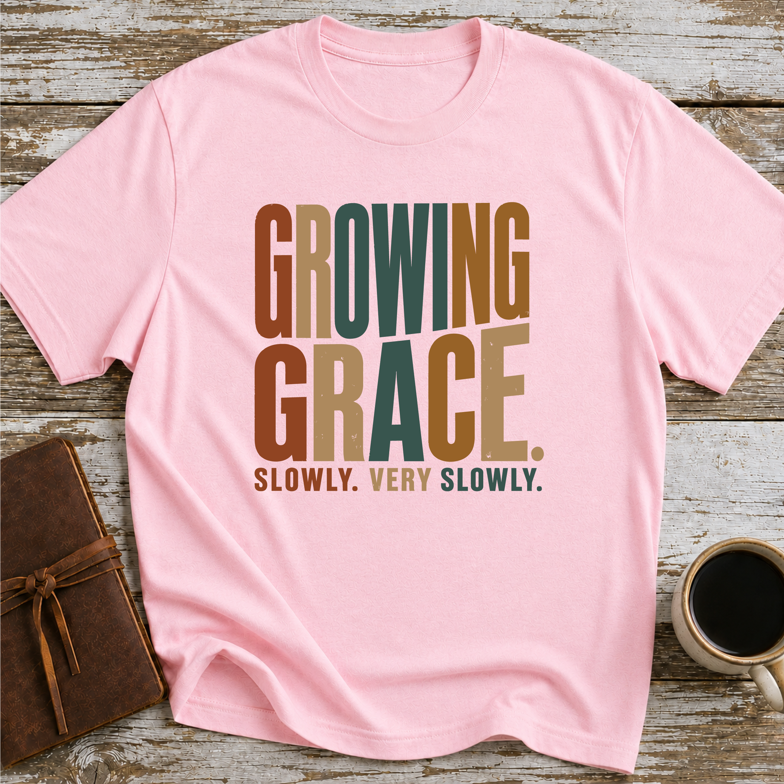 Growing Grace. Slowly. Very Slowly. - T-Shirt