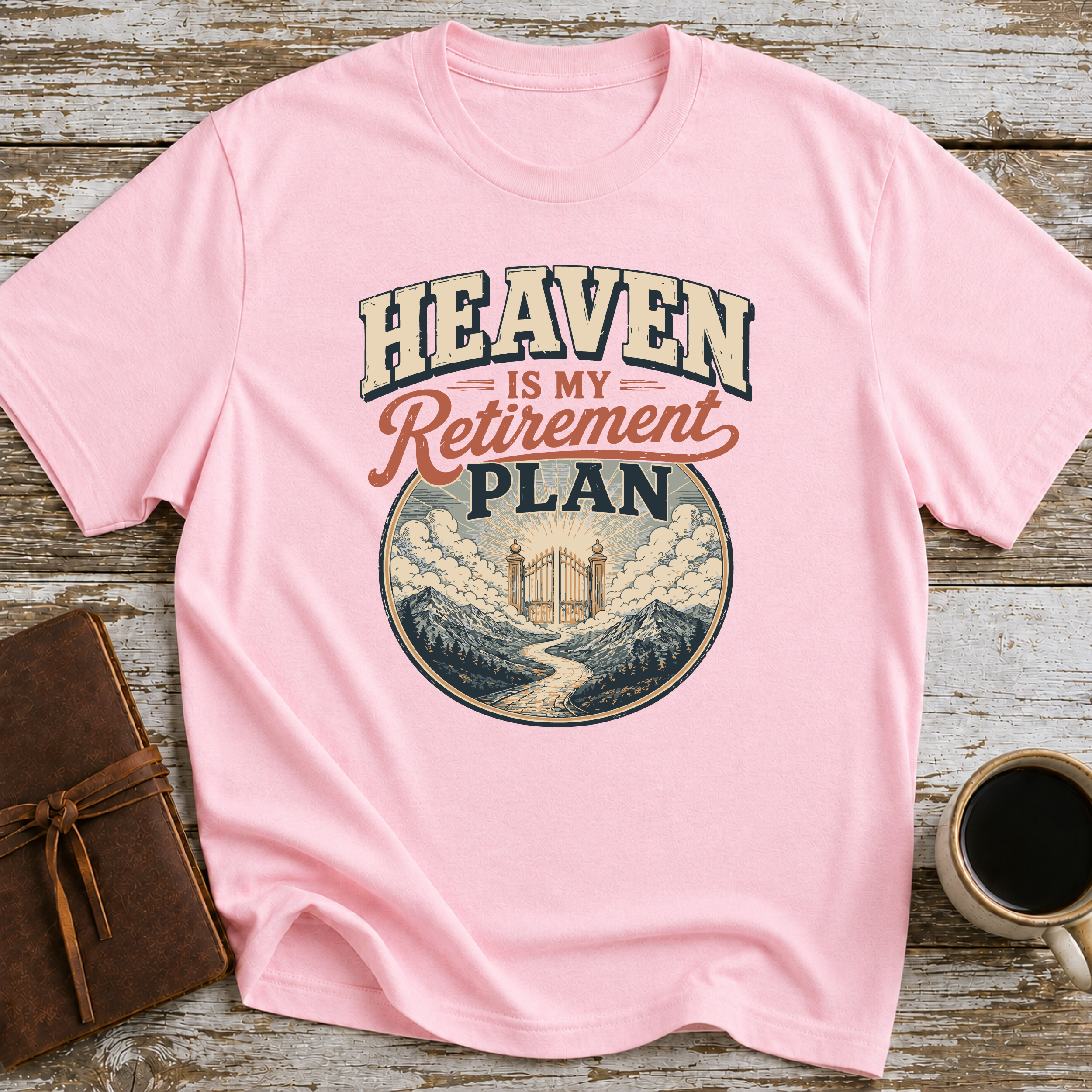Heaven Is My Retirement Plan T-Shirt