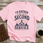 I’d Rather Be At Second Service - T-Shirt