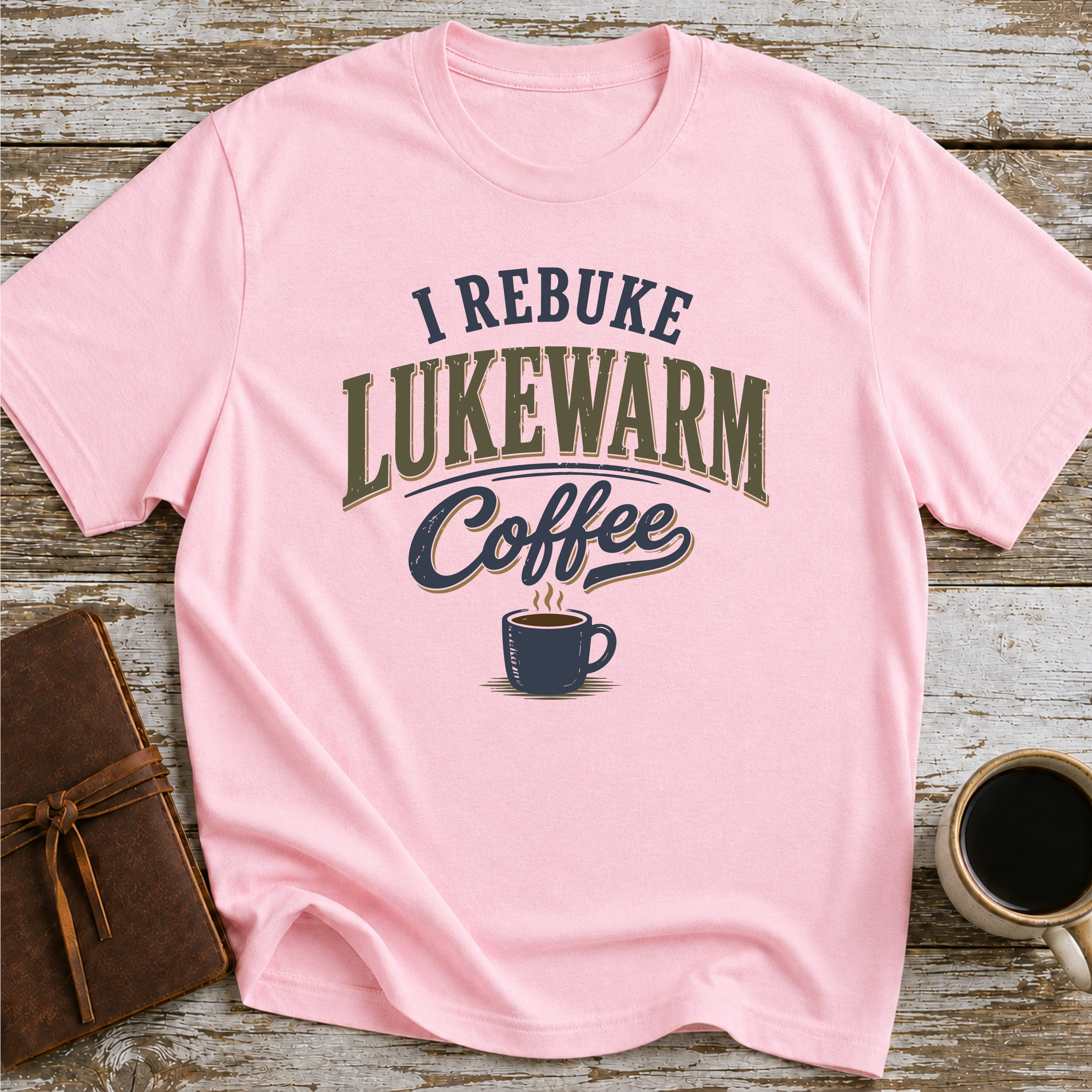 I Rebuke This Lukewarm Coffee - T-Shirt