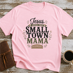 Jesus Loves This Small Town Mama T-Shirt