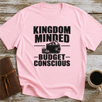 Kingdom Minded, Budget Conscious - T-Shirt