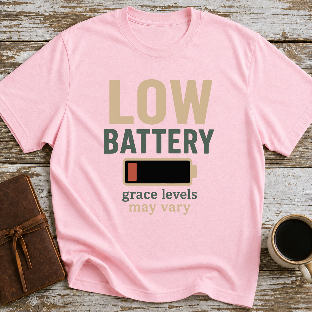 Low Battery, Grace Levels May Vary - T-Shirt