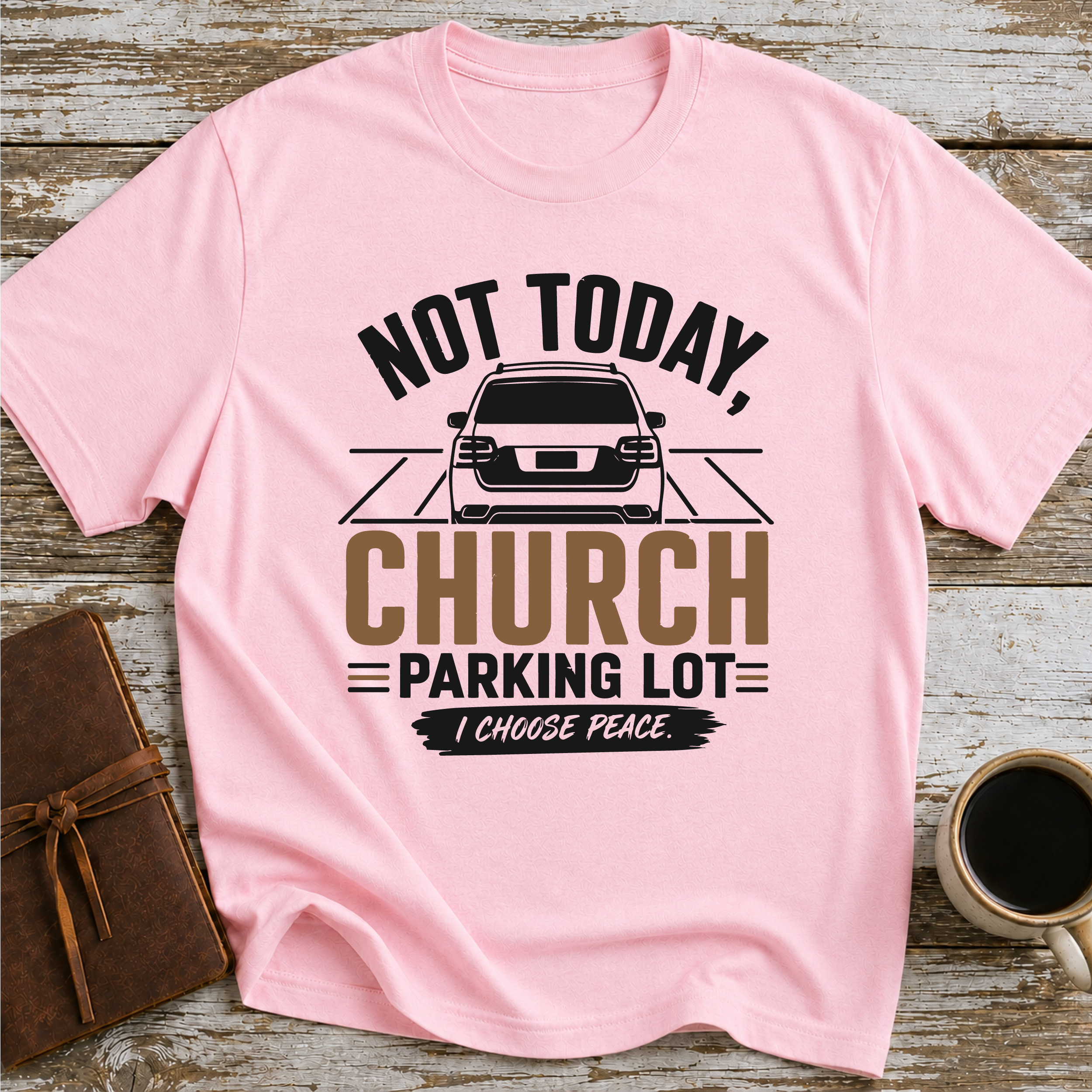 Not Today, Church Parking Lot - T-Shirt