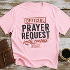Official Prayer Request With Context. Definitely Not Gossip - T-Shirt