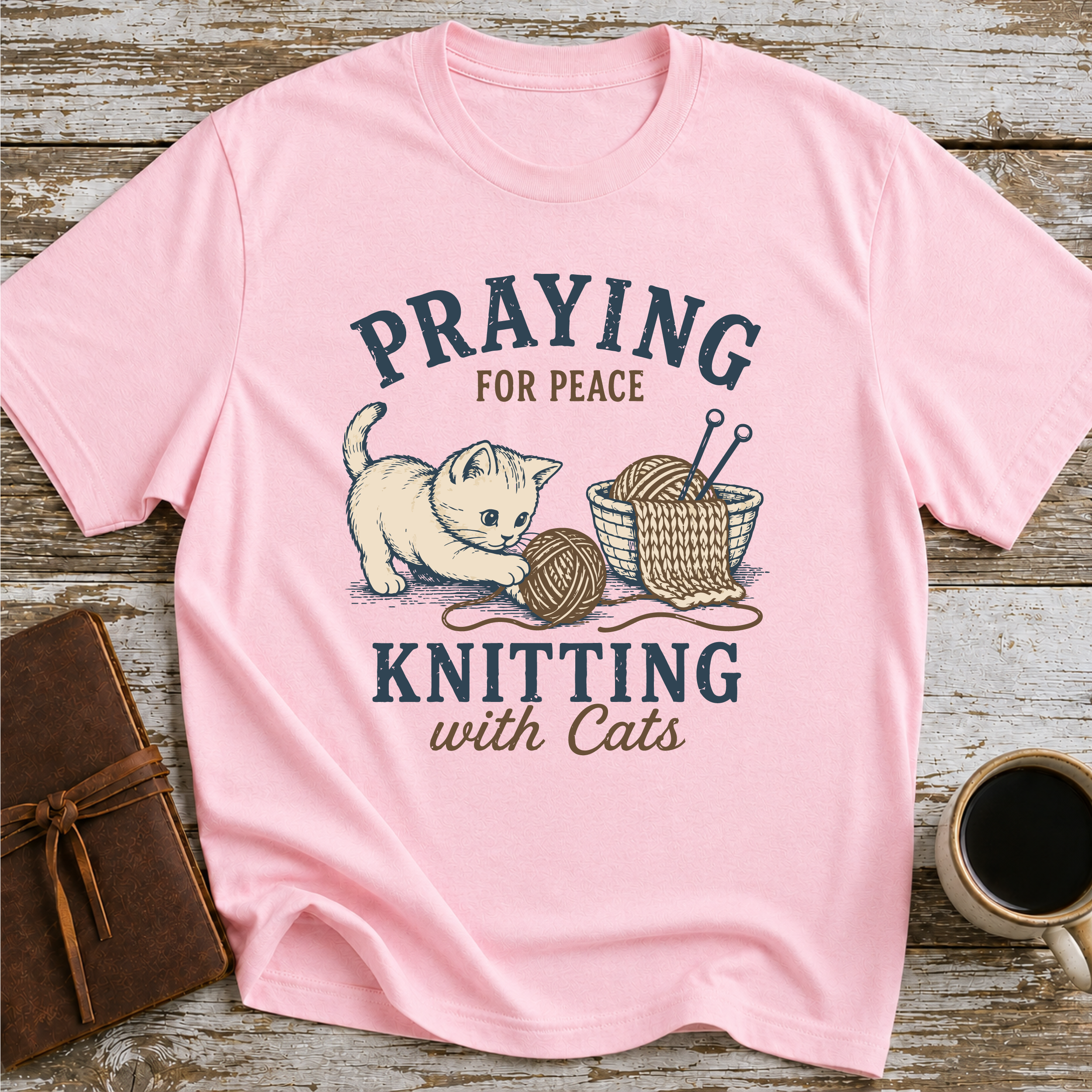 Praying For Peace, Knitting With Cats - T-Shirt