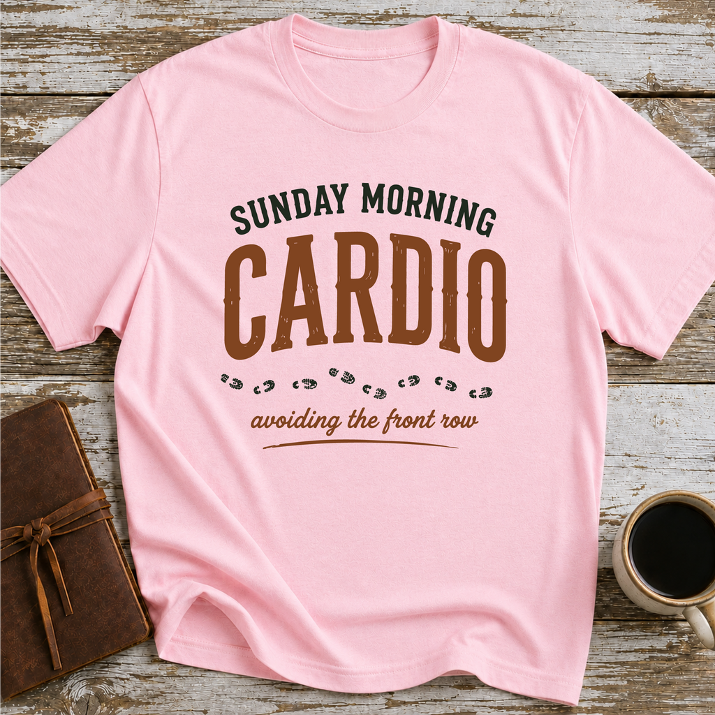 Sunday Morning Cardio, Avoiding The Front Row - T-Shirt