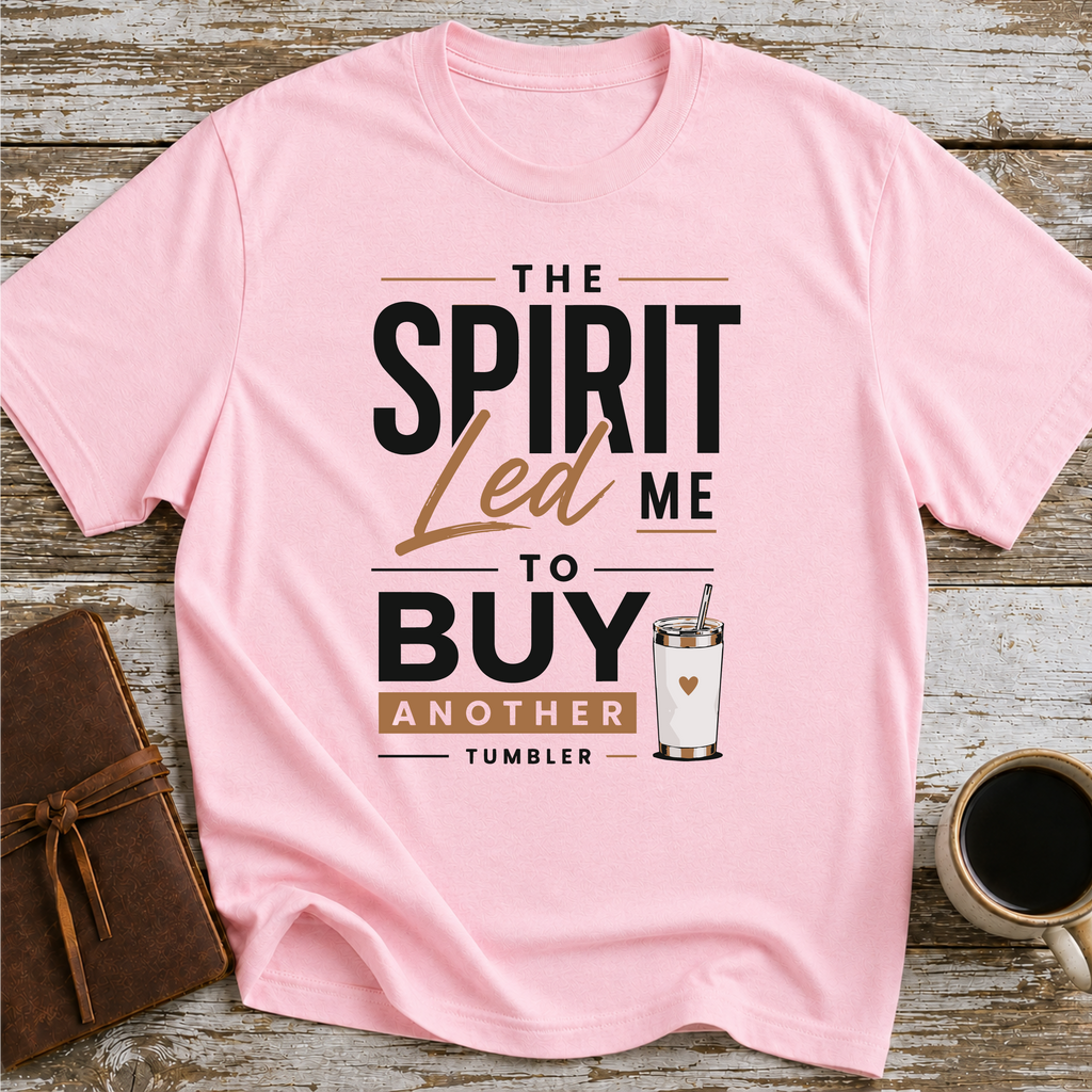 The Spirit Led Me To Buy Another Mug - T-Shirt
