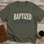 Baptized & Bad At Texting Back - T-Shirt
