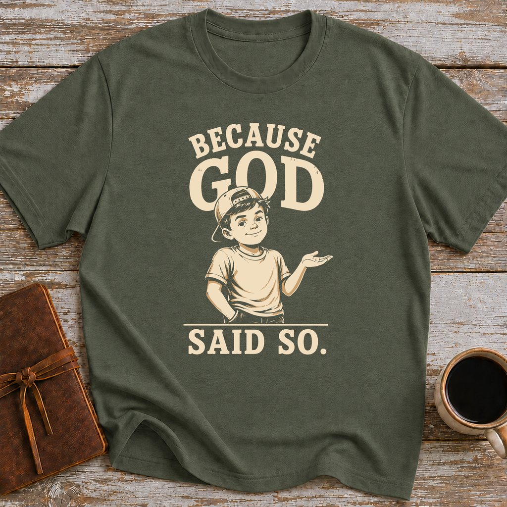Because God Said So - T-Shirt