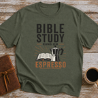Bible Study Runs On Espresso - T-Shirt