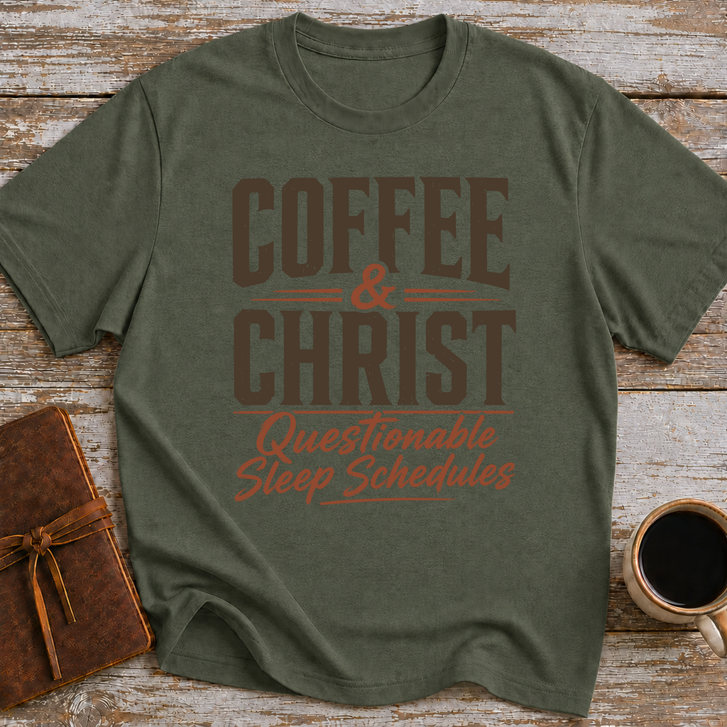 Coffee, Christ & Questionable Sleep Schedules - T-Shirt