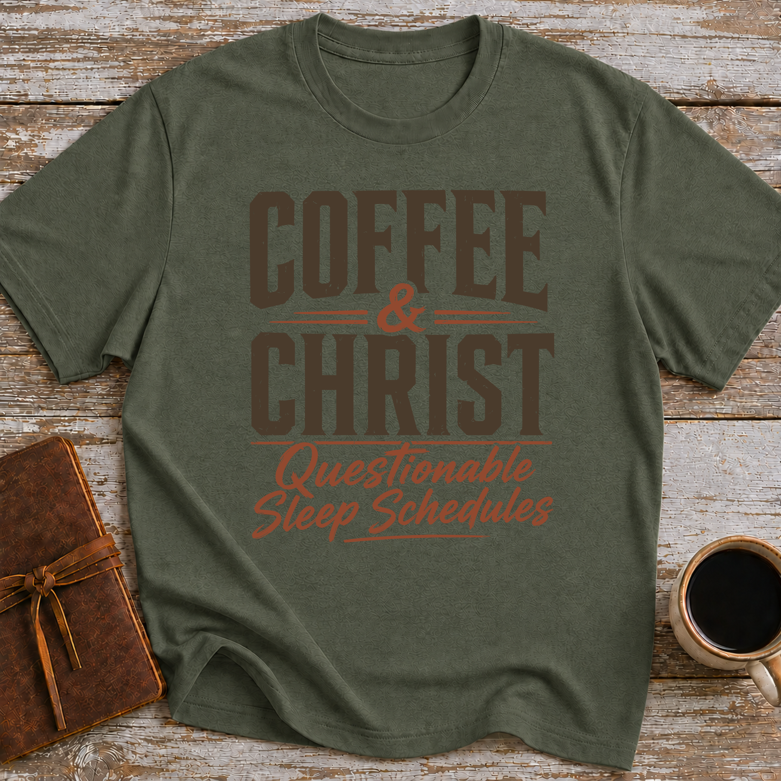 Coffee, Christ & Questionable Sleep Schedules - T-Shirt
