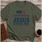 Freedom Raised Me, Jesus Saved Me - T-Shirt