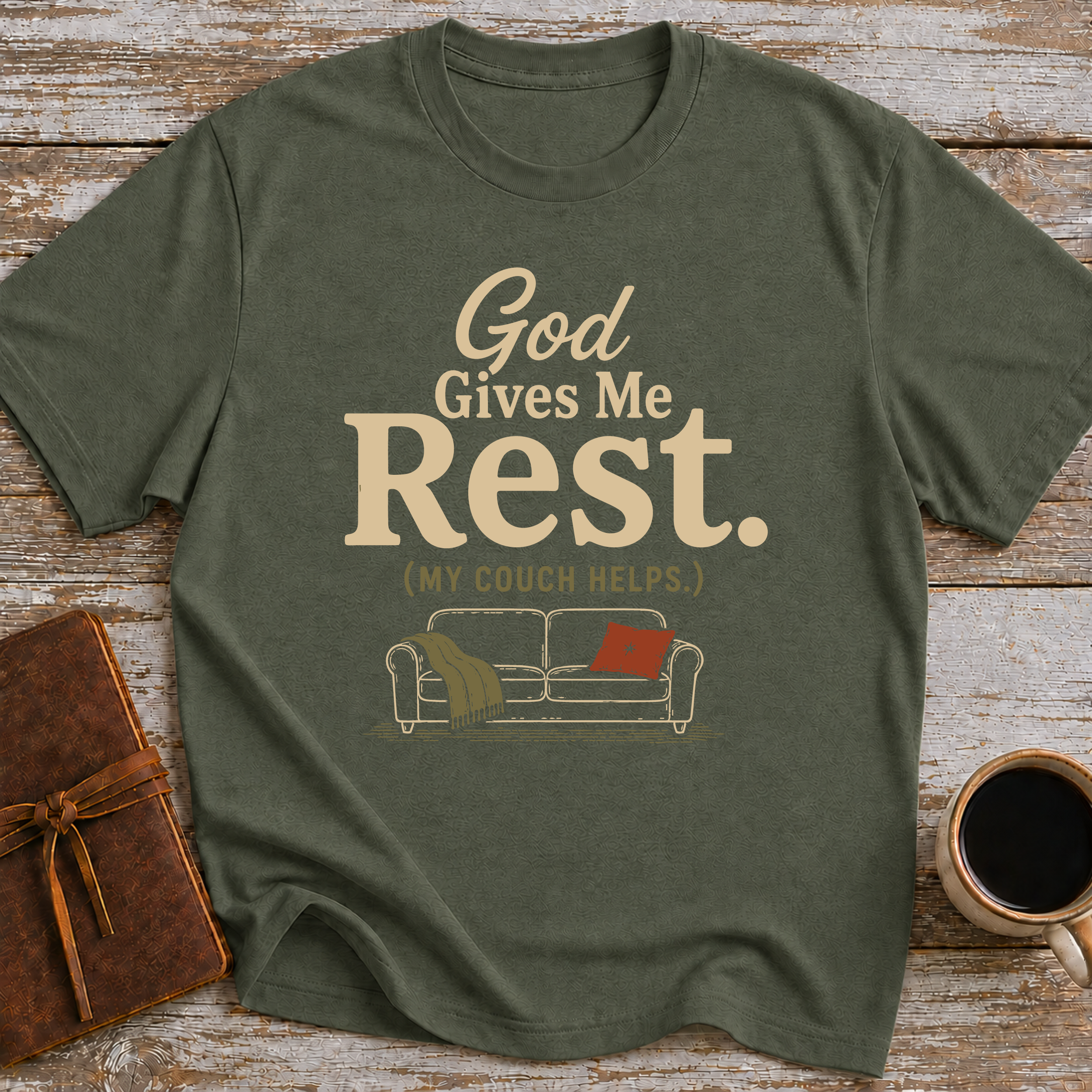 God Gives Me Rest. (My Couch Helps.) - T-Shirt