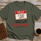 I Can Do All Things Through Christ... Except Names - T-Shirt