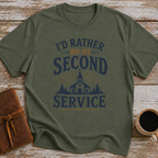 I’d Rather Be At Second Service - T-Shirt