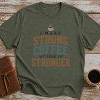 I Make Strong Coffee. My Lord Is Stronger. - T-Shirt